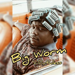 Big Worm (Prod by. SlimChopproductions)