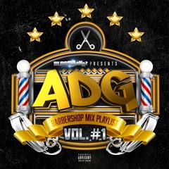 ADG BarberShop Mixtape Vol.1