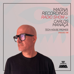 Magna Recordings Radio Show 398 | Tech House & House Promos