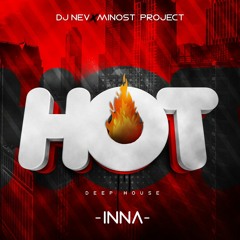 Inna - Hot (Dj Nev & Minost Project Remix)