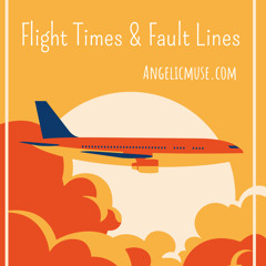 Flight Times & Fault Lines