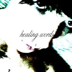 Healing Words /w utnulla (prod. xvrd)