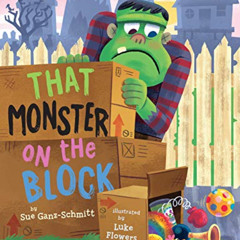 [Get] PDF 📔 That Monster on the Block by  Sue Ganz-Schmitt &  Luke Flowers EPUB KIND