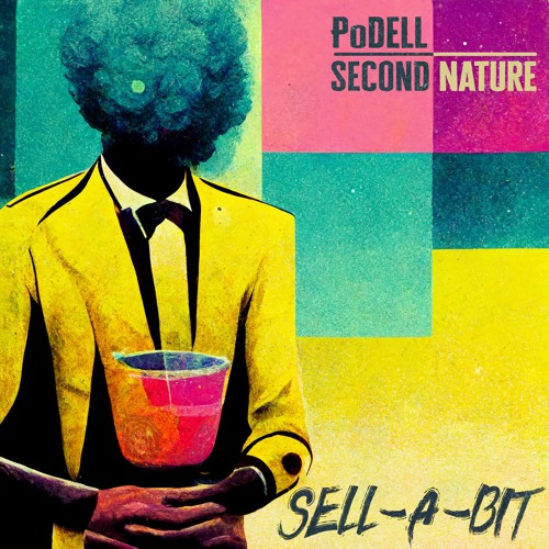 PoDELL x Second Nature - Sell-A-Bit