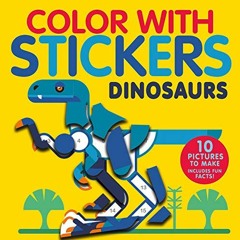 GET KINDLE PDF EBOOK EPUB Color with Stickers: Dinosaurs: Create 10 Pictures with Sti