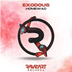 Exodous - Homewad (Raveart Records)  OUT NOW!!