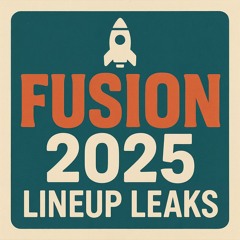Fusion Lineup Leaks 2025