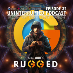 UNINTERRUPTED PODCAST EP 32 - RUGGED