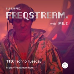 TT6: Techno Tuesday with Mr.C