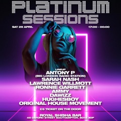 Platinum Sessions 29th April 23 Mix 29 Sarah Nash & Antony P