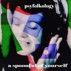 A Spoonful Of Yourself