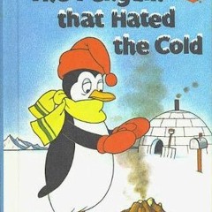 [Read] Online The Penguin that Hated the Cold BY Barbara Brenner