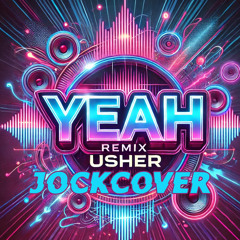 Yeah - Usher (REMIX JOCKCOVER)