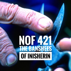 Noget Om Film Episode 421: The Banshees Of Inisherin