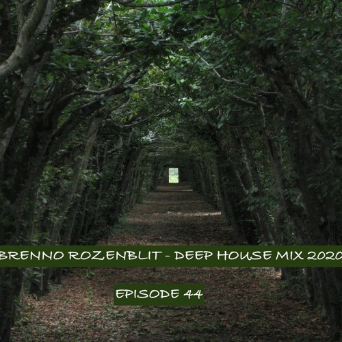BRENNO ROZENBLIT - DEEP HOUSE MIX 2020 EPISODE 44