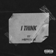 I THINK - (Prod.An4gram)