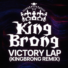 [FREE DL] Victory Lap(KingBrongRemix)