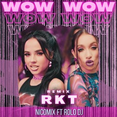 WOW WOW RKT 😈 - Becky G ft Maria Becerra - ROLODJ & NICOMIX