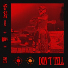 PR!CE - Don't Tell (Original Mix)[40oz]