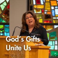 God's Gifts Unite Us | Pastor Melinda Garza Moran