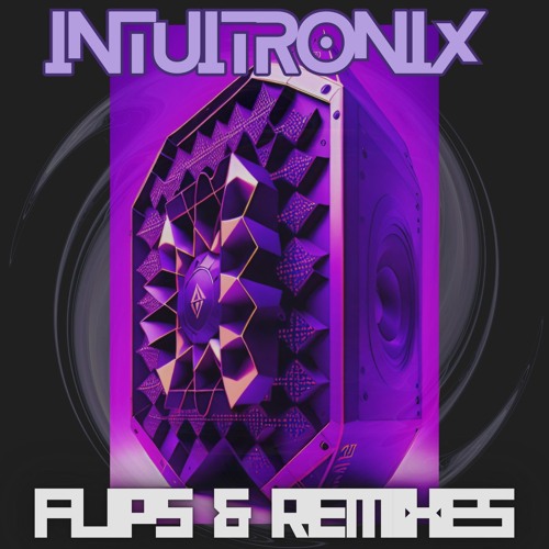 Intuitronix Flips & Remixes