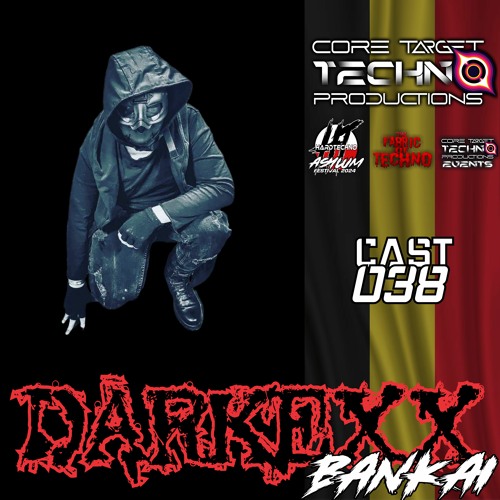 ☢️CORE TARGET TECHNO PRODUCTIONS PODCAST #038☢️_😈 BANKAI podcast by DARKEXX 😈 - 3rd release