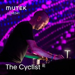 MUTEKLIVE341 - The Cyclist
