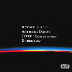 Damso - Cœur en miettes (RABEC rework)