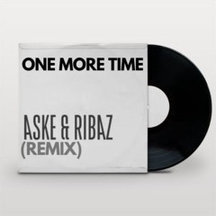 One more time - Aske & Ribaz Remix