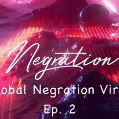 Global Negration Virus ep 2
