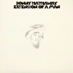 Donny Hathaway - Someday We'll All Be Free
