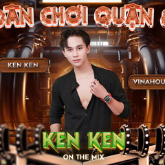 DÂN CHƠI QUẬN 8  VOL 10 ( DJ KEN KEN ) HOT TIK TOK