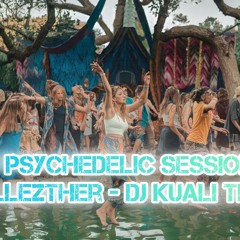 B2B PSYCHEDELIC SESSIONS 24 - DJ BÄLLEZTHER - DJ KUALI TIKA