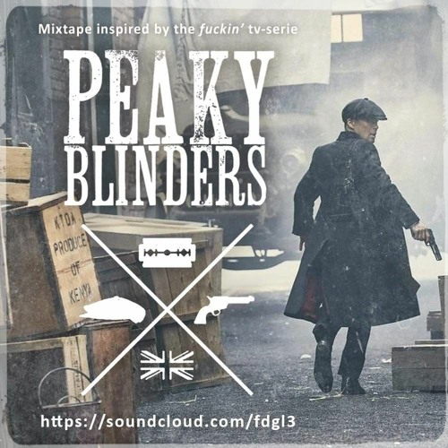 Stream The Mix | Peaky Blinders (Inspired by the fuckin' tv-serie) by FD|GL  | Listen online for free on SoundCloud