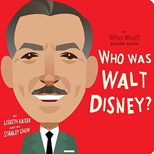 [Read] EPUB KINDLE PDF EBOOK Who Was Walt Disney?: A Who Was? Board Book (Who Was? Bo