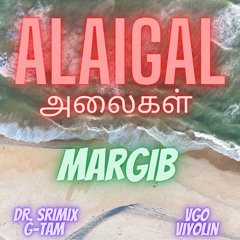 Alaigal Tamil Waves Mixtape (ft. Dr. Srimix, G-Tam, VGo, viYOLIN)