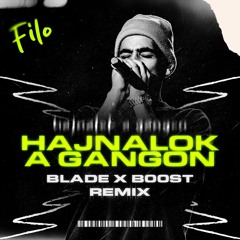 FILO - Hajnalok a gangon (Blade x B00ST Remix)