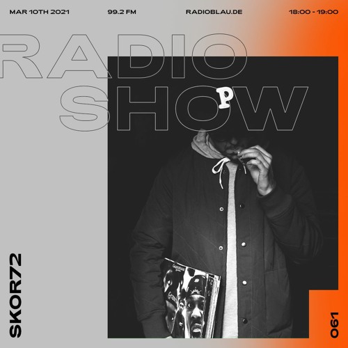 Radio Show w/ Skor72 - 10 March 2021
