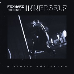 Fryware @ Stupid | INNERSELF Release Party | 11_05_25