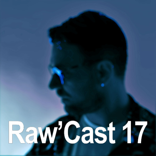 Raw'Cast - 17