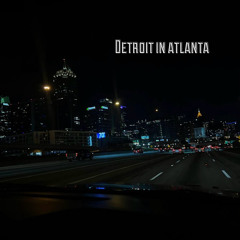 Detroit In Atlanta (prod. gived)