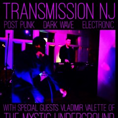 Transmission NJ w/ The Mystic Underground