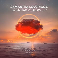 Samantha Loveridge - Backtrack Blow Up (Max Styler Remix)