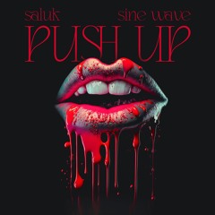 Push Up (ft. Sine Wave)