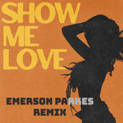 Show Me Love ft Tyla (EMERSON PARKES REMIX)
