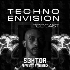 S3ktor Guest Mix - Techno Envision Podcast