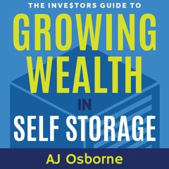 PDF KINDLE DOWNLOAD The Investors Guide to Growing Wealth in Self Storage: The S