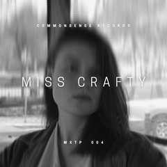 CSRMXTP 004: Miss Crafty