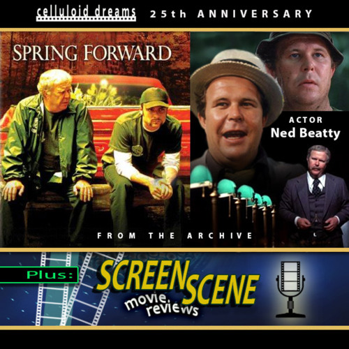 NED BEATTY (1937 - 2021) + ALL NEW MOVIE REVIEWS on CELLULOID DREAMS THE MOVIE SHOW (6/17/21)