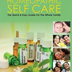 Get KINDLE PDF EBOOK EPUB Homeopathic Self Care: The Quick and Easy Guide for the Whole Family by  R